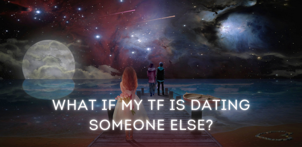 What If My Twin Flame Is Dating Someone Else Twin Flames Universe what-if-my-twin-flame-is-dating-someone-else-twin-flames-universe